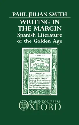 Écrire dans la marge : La littérature espagnole du Siècle d'or - Writing in the Margin: Spanish Literature of the Golden Age