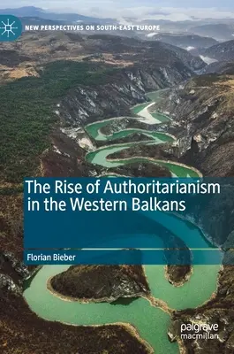 La montée de l'autoritarisme dans les Balkans occidentaux - The Rise of Authoritarianism in the Western Balkans