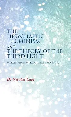 L'illuminisme hésychaste et la théorie de la troisième lumière - The Hesychastic Illuminism and the Theory of the Third Light