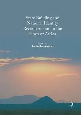 Construction de l'État et reconstruction de l'identité nationale dans la Corne de l'Afrique - State Building and National Identity Reconstruction in the Horn of Africa