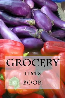 Livre de listes d'épicerie : Restez organisé (11 articles ou moins) - Grocery Lists Book: Stay Organized (11 Items or Less)