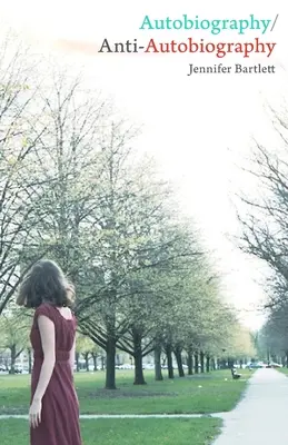 Autobiographie/Anti-autobiographie - Autobiography/Anti-Autobiography