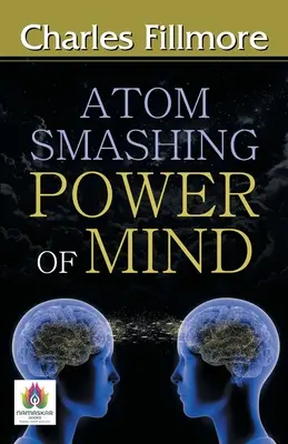 Le pouvoir de l'esprit sur les atomes - Atom-Smashing Power of Mind