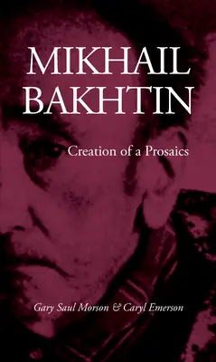 Mikhail Bakhtin : La création d'un prosaïsme - Mikhail Bakhtin: Creation of a Prosaics