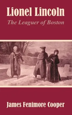 Lionel Lincoln : le joueur de Boston - Lionel Lincoln: The Leaguer of Boston