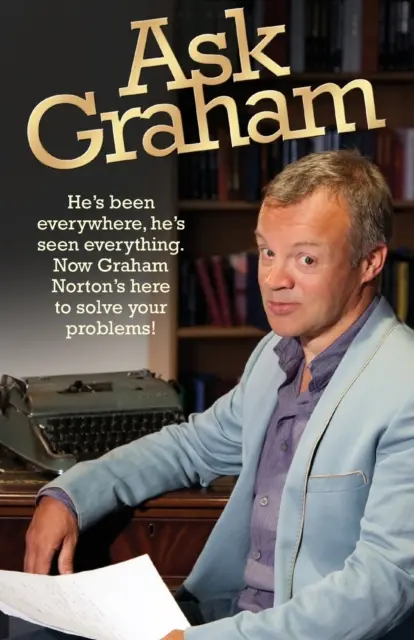 Demandez à Graham : il a été partout, il a tout vu. Maintenant, Graham Norton est là pour résoudre vos problèmes. - Ask Graham: He's Been Everywhere, He's Seen Everything. Now Graham Norton's Here to Solve Your Problems