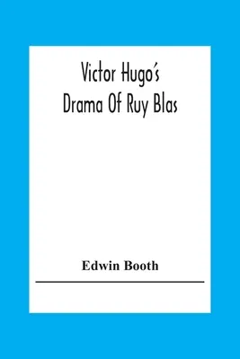 Le drame de Ruy Blas de Victor Hugo - Victor Hugo'S Drama Of Ruy Blas