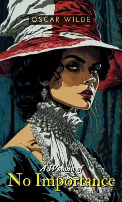 Une femme sans importance - A Woman of NO IMPORTANCE