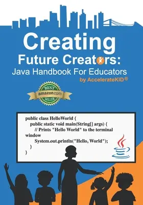 Créer les futurs créateurs : Manuel de Java pour les éducateurs - Creating Future Creators: Java Handbook For Educators