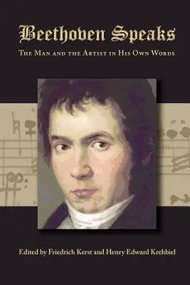 Beethoven parle : L'homme et l'artiste dans ses propres mots - Beethoven Speaks: The Man and the Artist in His Own Words