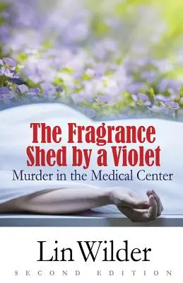 Le parfum d'une violette : Meurtre dans un centre médical - The Fragrance Shed by a Violet: Murder in the Medical Center