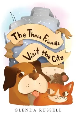 Les trois amis visitent la ville - The Three Friends Visit the City