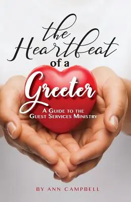 Les battements de cœur d'une hôtesse d'accueil : Un guide pour le ministère des services d'accueil - The Heartbeat of a Greeter: A Guide to the Guest Services Ministry