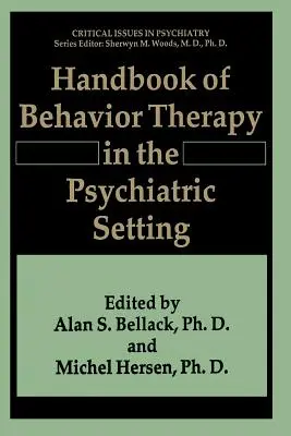 Manuel de thérapie comportementale en milieu psychiatrique - Handbook of Behavior Therapy in the Psychiatric Setting