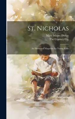 Saint-Nicolas : un magazine illustré pour les jeunes gens - St. Nicholas: An Illustrated Magazine for Young Folks