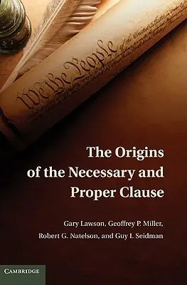 Les origines de la clause du nécessaire et du convenable - The Origins of the Necessary and Proper Clause