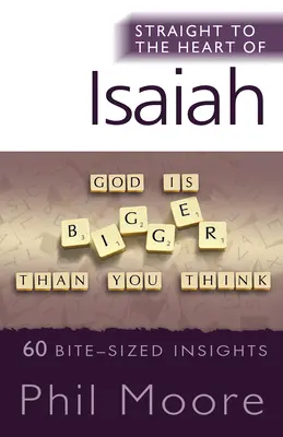 Droit au cœur d'Isaïe : 60 points de vue en petits morceaux - Straight to the Heart of Isaiah: 60 Bite-Sized Insights