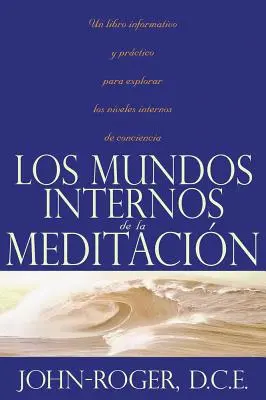 Les mondes intérieurs de la méditation - Los Mundos Internos de la Meditacion