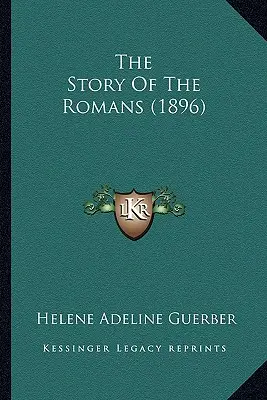 L'histoire des Romains (1896) - The Story Of The Romans (1896)