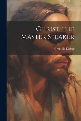 Le Christ, maître orateur - Christ, the Master Speaker