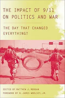 L'impact du 11 septembre sur la politique et la guerre : le jour qui a tout changé ? - The Impact of 9/11 on Politics and War: The Day That Changed Everything?