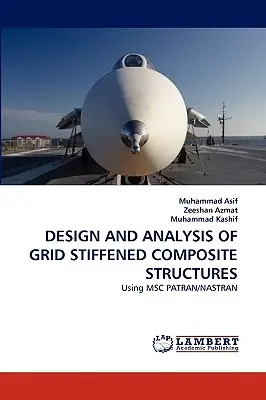 Conception et analyse de structures composites raidies par des grilles - Design and Analysis of Grid Stiffened Composite Structures