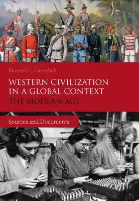 La civilisation occidentale dans un contexte mondial : L'ère moderne : sources et documents - Western Civilization in a Global Context: The Modern Age: Sources and Documents