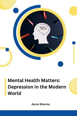 Questions de santé mentale : La dépression dans le monde moderne - Mental Health Matters: Depression in the Modern World