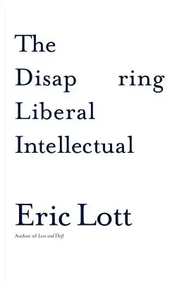 La disparition de l'intellectuel libéral - The Disappearing Liberal Intellectual