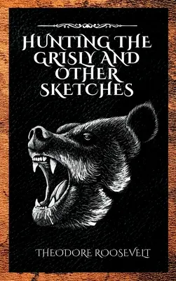 La chasse au grisbi et autres croquis - Hunting the Grisly and Other Sketches