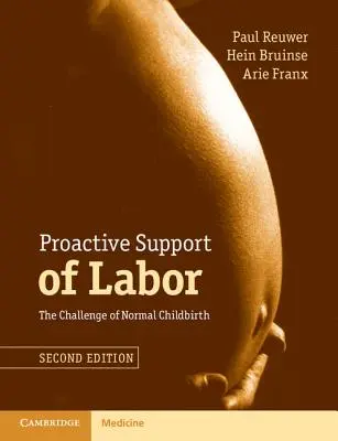 Soutien proactif à l'accouchement : Le défi de l'accouchement normal - Proactive Support of Labor: The Challenge of Normal Childbirth