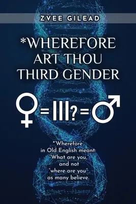 Pourquoi es-tu du troisième sexe ? - Wherefore Art Thou Third Gender?