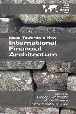 Idées pour une nouvelle architecture financière internationale - Ideas Towards a New International Financial Architecture