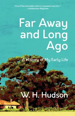 Loin et longtemps : Une histoire de mes débuts (Warbler Classics Annotated Edition) - Far Away and Long Ago: A History of My Early Life (Warbler Classics Annotated Edition)