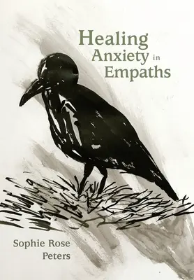 Guérir l'anxiété chez les empathes - Healing Anxiety in Empaths