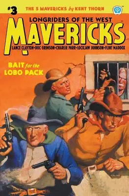 Mavericks #3 : Un appât pour la meute des Lobos - Mavericks #3: Bait for the Lobo Pack