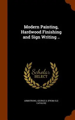 Peinture moderne, finition de bois dur et écriture d'enseignes ... - Modern Painting, Hardwood Finishing and Sign Writing ..