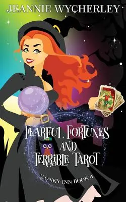 Fearful Fortunes and Terrible Tarot : Wonky Inn Livre 4 - Fearful Fortunes and Terrible Tarot: Wonky Inn Book 4