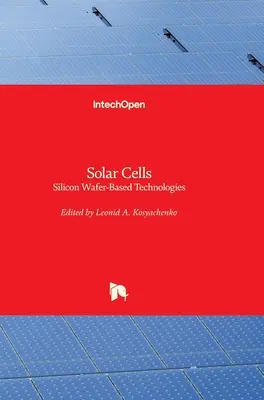 Cellules solaires : Technologies basées sur les plaquettes de silicium - Solar Cells: Silicon Wafer-Based Technologies