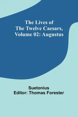 La vie des douze Césars, tome 02 : Auguste - The Lives of the Twelve Caesars, Volume 02: Augustus