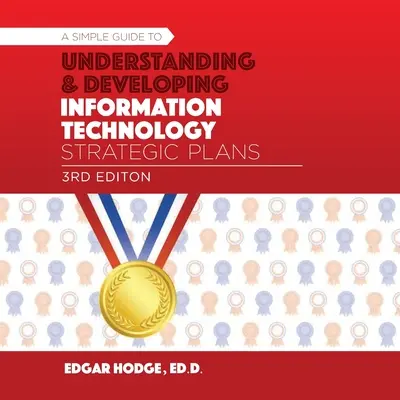 Guide simple pour comprendre et élaborer un plan stratégique pour les technologies de l'information (TI) - Simple Guide to Understanding and Developing an Information Technology (IT) Strategic Plan