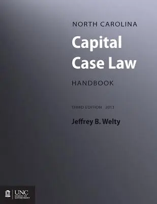 Manuel de jurisprudence sur les affaires capitales en Caroline du Nord - North Carolina Capital Case Law Handbook