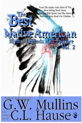 Les meilleurs mythes, légendes et folklore amérindiens Vol.2 - The Best Native American Myths, Legends, and Folklore Vol.2