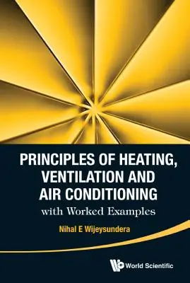 Principes du chauffage, de la ventilation et de la climatisation avec exemples pratiques - Principles of Heating, Ventilation and Air Conditioning with Worked Examples