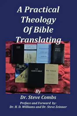 Une théologie pratique de la traduction de la Bible : Que nous enseigne la Bible à propos de la traduction de la Bible pour toutes les nations ? - A Practical Theology of Bible Translating: What Does the Bible Teach About Bible Translating for All Nations