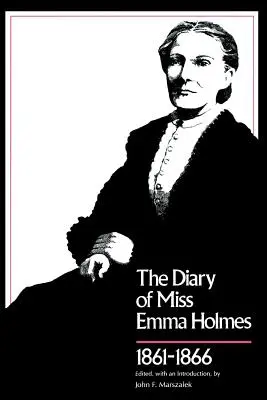 Journal de Mlle Emma Holmes, 1861-1866 - Diary of Miss Emma Holmes, 1861-1866