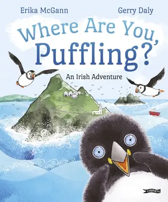 Où es-tu, Puffling ? Une aventure irlandaise - Where Are You, Puffling?: An Irish Adventure