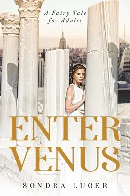 Enter Venus : Un conte de fées pour adultes - Enter Venus: A Fairy Tale for Adults