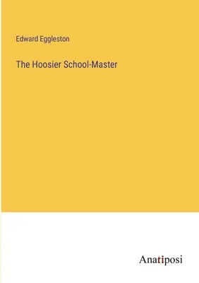 Le maître d'école de Hoosier - The Hoosier School-Master