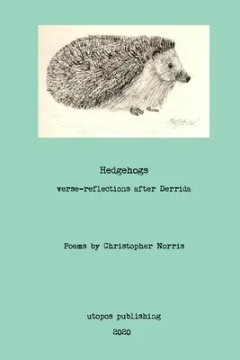 Hérissons : réflexions en vers après Derrida - Hedgehogs: verse-reflections after Derrida